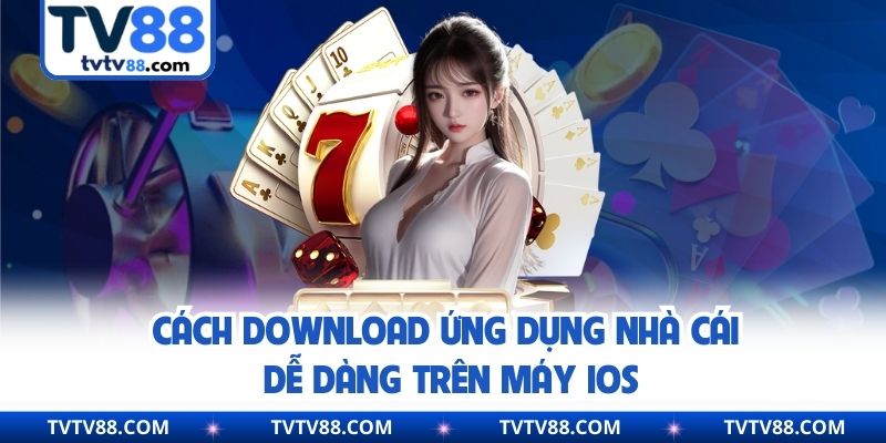 Cách download ứng dụng nhà cái dễ dàng trên máy iOS