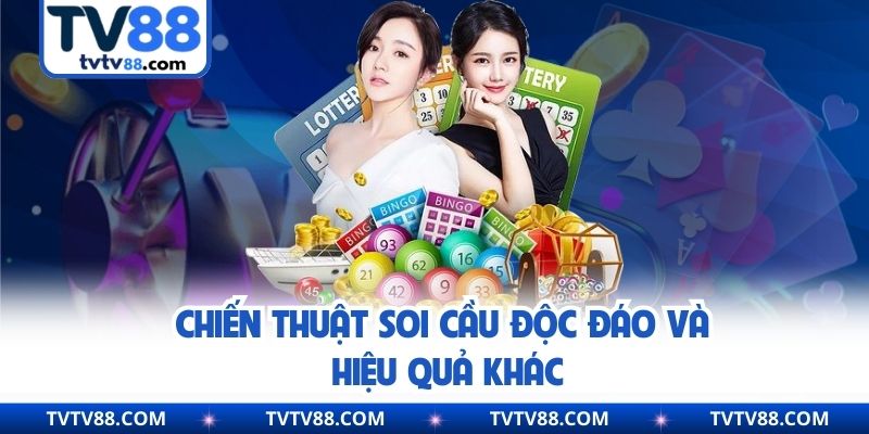 Chiến thuật soi cầu độc đáo và hiệu quả khác