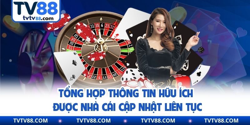 Tổng hợp thông tin hữu ích được nhà cái cập nhật liên tục